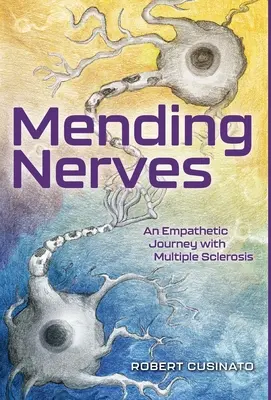 Náprava nervov: Empatická cesta so sklerózou multiplex - Mending Nerves: An Empathetic Journey with Multiple Sclerosis