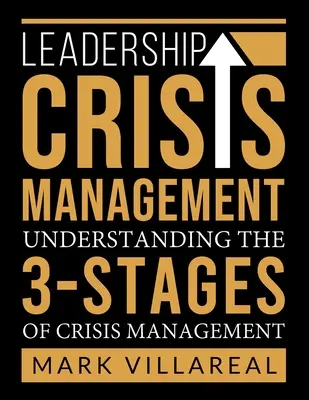 Krízový manažment vodcovstva: Pochopenie 3 fáz krízového riadenia - Leadership Crisis Management: Understanding the 3-Stages of Crisis Management