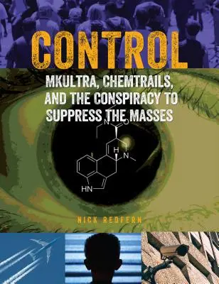 Ovládanie: Mkultra, chemtrails a sprisahanie na potlačenie más - Control: Mkultra, Chemtrails and the Conspiracy to Suppress the Masses