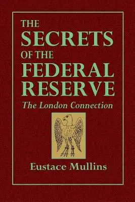 Tajomstvá Federálneho rezervného systému -- Londýnska spojka - The Secrets of the Federal Reserve -- The London Connection
