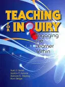Teaching for Inquiry (Vyučovanie pre skúmanie): Zapojenie učiaceho sa vnútra - Teaching for Inquiry: Engaging the Learner Within