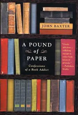 Kilo papiera: Vyznanie závislého na knihách - A Pound of Paper: Confessions of a Book Addict