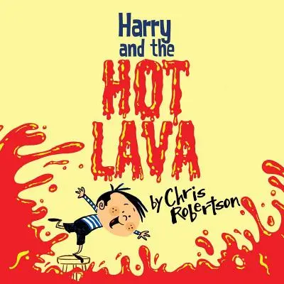 Harry a horúca láva - Harry and the Hot Lava