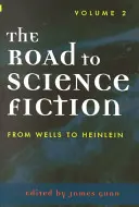 Cesta k vedeckej fantastike: Od Wellsa po Heinleina, 2. diel - The Road to Science Fiction: From Wells to Heinlein, Volume 2