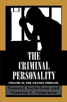 Osobnosť zločinca: Proces zmeny, II. diel - The Criminal Personality: The Change Process, Volume II