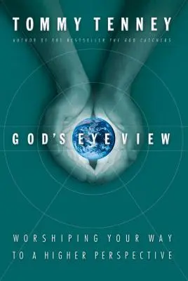 Pohľad z Božej perspektívy: Uctievanie cesty k vyššej perspektíve - God's Eye View: Worshiping Your Way to a Higher Perspective