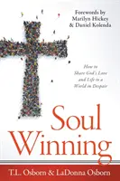 Víťazstvo duše: Ako zdieľať Božiu lásku a život so svetom v zúfalstve - Soul Winning: How to Share God's Love and Life to a World in Despair