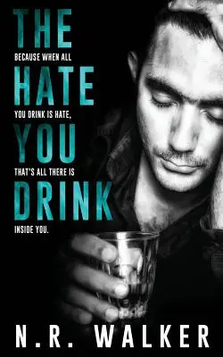 Nenávisť, ktorú piješ - The Hate You Drink