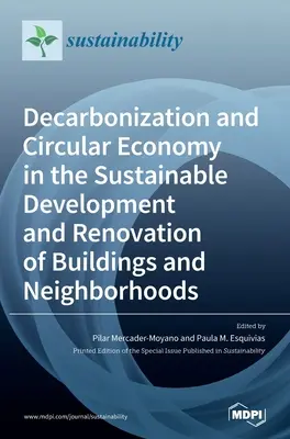 Dekarbonizácia a obehové hospodárstvo v udržateľnom rozvoji a obnove budov a štvrtí - Decarbonization and Circular Economy in the Sustainable Development and Renovation of Buildings and Neighborhoods