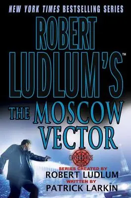 Robert Ludlum: Moskovský vektor: A Covert-One Novel - Robert Ludlum's the Moscow Vector: A Covert-One Novel