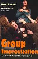 Skupinová improvizácia: Príručka skupinových improvizačných hier - Group Improvisation: The Manual of Ensemble Improv Games