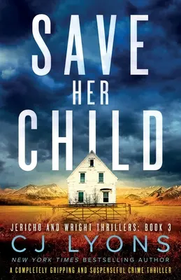 Zachráňte jej dieťa: Úplne strhujúci kriminálny thriller plný napätia - Save Her Child: A completely gripping and suspenseful crime thriller