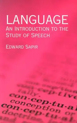 Jazyk: Úvod do štúdia reči - Language: An Introduction to the Study of Speech