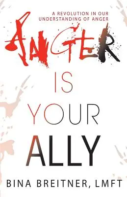 Hnev je tvoj spojenec: Revolúcia v našom chápaní hnevu - Anger Is Your Ally: A Revolution in Our Understanding of Anger