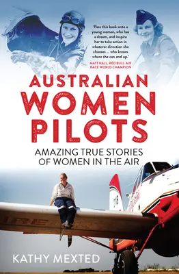 Austrálske pilotky: Austrálske pilotky: Úžasné skutočné príbehy žien vo vzduchu - Australian Women Pilots: Amazing True Stories of Women in the Air
