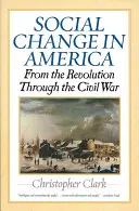 Sociálne zmeny v Amerike: Od revolúcie po občiansku vojnu - Social Change in America: From the Revolution Through the Civil War