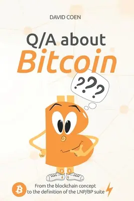 Otázky a odpovede o Bitcoine: Od konceptu blockchainu až po definíciu balíka LNP/BP - Q/A about Bitcoin: From the blockchain concept to the definition of the LNP/BP suite