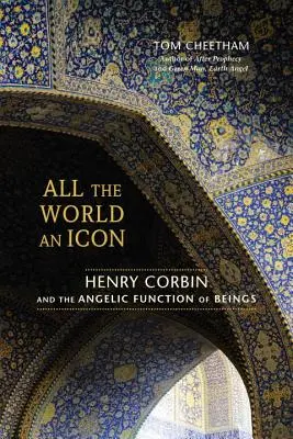 Celý svet ikonou: Henry Corbin a anjelská funkcia bytostí - All the World an Icon: Henry Corbin and the Angelic Function of Beings