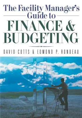 Sprievodca manažéra zariadení pre financie a rozpočet - The Facility Manager's Guide to Finance and Budgeting