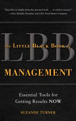 Malá čierna kniha manažmentu: Základné nástroje na dosahovanie výsledkov hneď teraz - The Little Black Book of Management: Essential Tools for Getting Results Now