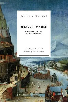 Vyryté obrazy: Náhrady skutočnej morálky - Graven Images: Substitutes for True Morality