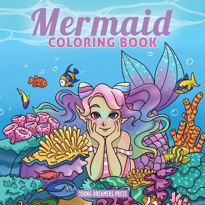 Omaľovánky morskej panny: Pre deti vo veku 4-8 rokov, 9-12 rokov - Mermaid Coloring Book: For Kids Ages 4-8, 9-12