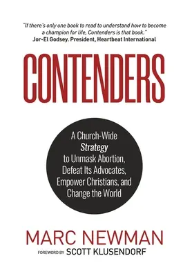 Súperi: Stratégia celej cirkvi na odhalenie potratov, porážku ich obhajcov, posilnenie postavenia kresťanov a zmenu sveta - Contenders: A Church-Wide Strategy to Unmask Abortion, Defeat Its Advocates, Empower Christians, and Change the World