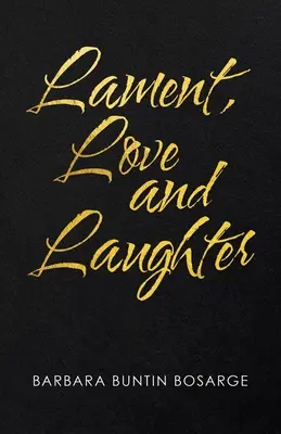 Nárek, láska a smiech - Lament, Love and Laughter