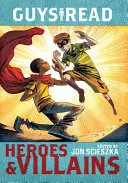 Chlapci čítajú: Hrdinovia a zloduchovia - Guys Read: Heroes & Villains
