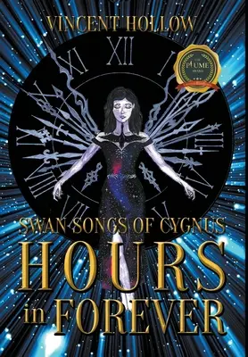 Labutie piesne z Cygnusu: HODINY v FOREVER - Swan Songs of Cygnus: HOURS in FOREVER