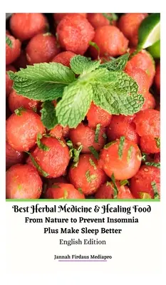 Najlepšie bylinné lieky a liečivé potraviny z prírody na prevenciu nespavosti a lepší spánok English Edition Hardcover Version - Best Herbal Medicine and Healing Food From Nature to Prevent Insomnia Plus Make Sleep Better English Edition Hardcover Version