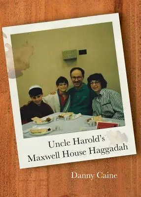Hagada Maxwell House strýčka Harolda - Uncle Harold's Maxwell House Haggadah