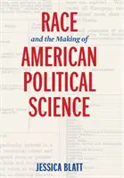 Rasa a formovanie americkej politológie - Race and the Making of American Political Science