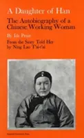 Dcéra Han: Autobiografia čínskej pracujúcej ženy - A Daughter of Han: The Autobiography of a Chinese Working Woman