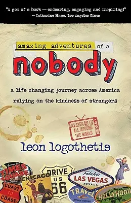 Úžasné dobrodružstvá nikoho: Amazing Adventures: A Life Changing Journey Across America Rieding on Kindness of Strangers (Dobrodružné dobrodružstvá cudzincov: cesta naprieč Amerikou, ktorá zmenila život) - Amazing Adventures of a Nobody: A Life Changing Journey Across America Relying on the Kindness of Strangers