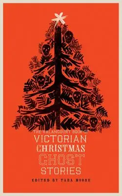 Valancourtova kniha viktoriánskych vianočných strašidelných príbehov - The Valancourt Book of Victorian Christmas Ghost Stories