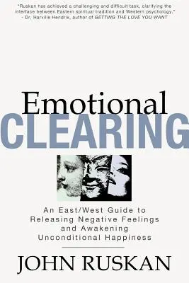 Emocionálne čistenie: Východný a západný sprievodca uvoľnením negatívnych pocitov a prebudením bezpodmienečného šťastia - Emotional Clearing: An East/West Guide to Releasing Negative Feelings and Awakening Unconditional Happiness