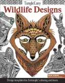 Tangleeasy Wildlife Designs (Dizajny divokej prírody): Šablóny na zentangle(r), vyfarbovanie a iné - Tangleeasy Wildlife Designs: Design Templates for Zentangle(r), Coloring, and More