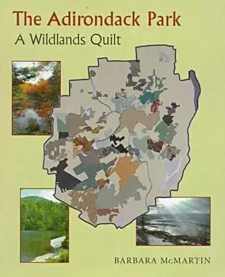 Adirondack Park: A Wildlands Quilt (Deka divočiny) - The Adirondack Park: A Wildlands Quilt