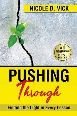 Presadzovanie: Nájsť svetlo v každej lekcii - Pushing Through: Finding the Light in Every Lesson