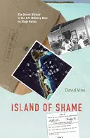 Ostrov hanby: Garcia: Tajná história americkej vojenskej základne na ostrove Diego Garcia - Island of Shame: The Secret History of the U.S. Military Base on Diego Garcia