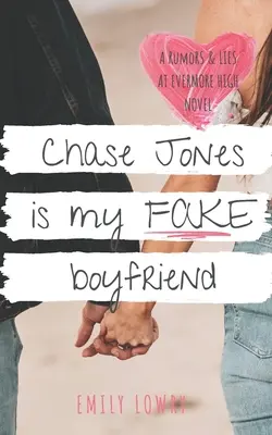 Chase Jones je môj falošný priateľ: Sladká YA romanca - Chase Jones is My Fake Boyfriend: A Sweet YA Romance