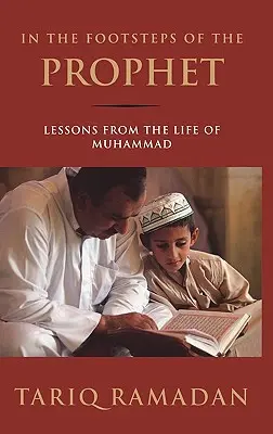 Po stopách proroka: Poučenie zo života Mohameda - In the Footsteps of the Prophet: Lessons from the Life of Muhammad