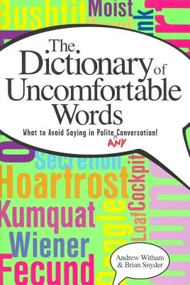 Slovník nepohodlných slov: Knižka nespisovných slov: Čo nevysloviť v slušnom (alebo akomkoľvek) rozhovore - A Dictionary of Uncomfortable Words: What to Avoid Saying in Polite (or Any) Conversation