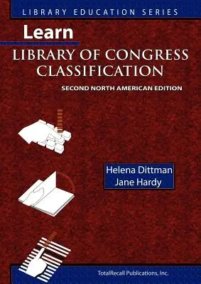 Naučte sa klasifikáciu Kongresovej knižnice (séria Vzdelávanie v knižniciach) - Learn Library of Congress Classification (Library Education Series)