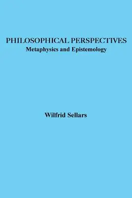 Filozofické perspektívy: Metafyzika a epistemológia - Philosophical Perspectives: Metaphysics and Epistemology
