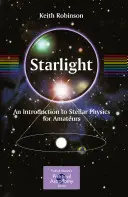 Hviezdne svetlo: Úvod do hviezdnej fyziky pre amatérov - Starlight: An Introduction to Stellar Physics for Amateurs