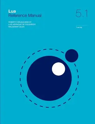 Referenčná príručka jazyka Lua 5.1 - Lua 5.1 Reference Manual
