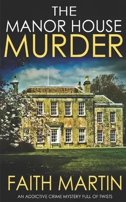 VRAŽDA V MÁJOVOM DOME pútavá kriminálna záhada plná zvratov - THE MANOR HOUSE MURDER an addictive crime mystery full of twists