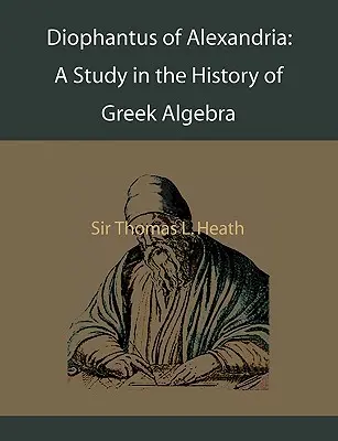Diofantus z Alexandrie: Štúdia z dejín gréckej algebry - Diophantus of Alexandria: A Study in the History of Greek Algebra
